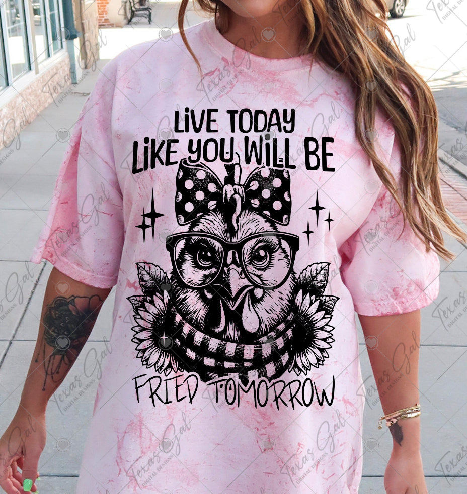 Live Today Like You Will Be Tee
