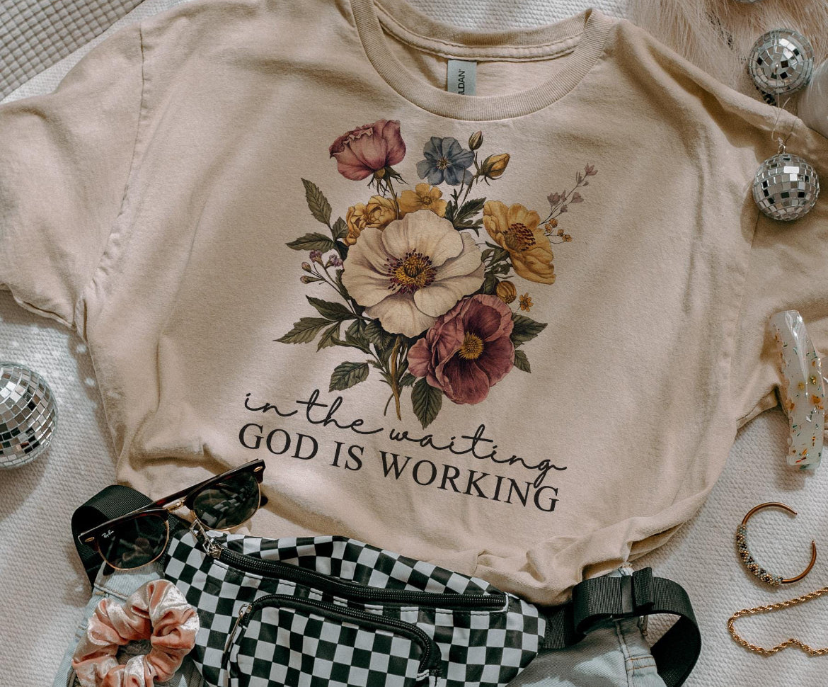 In The Waiting God Is Working Tee