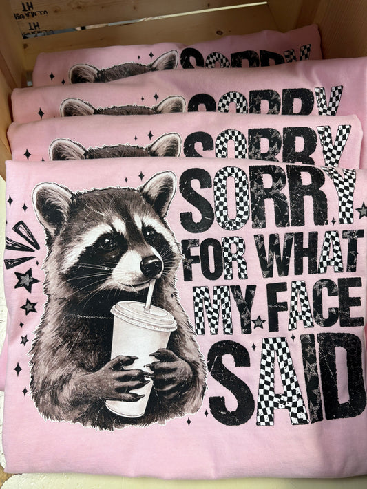 Sorry For What My Face Said CC Tee