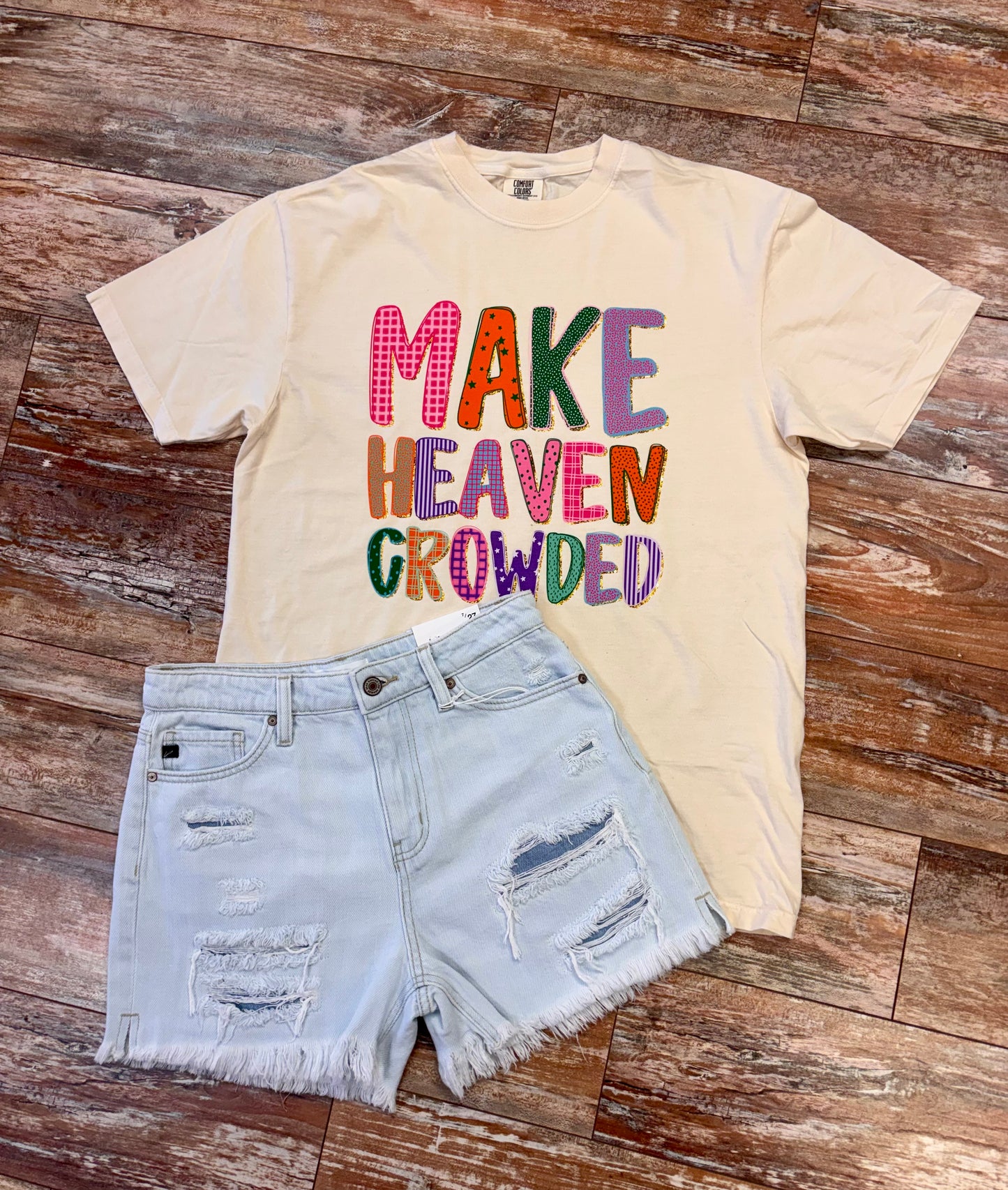 Make Heaven Crowded Tee
