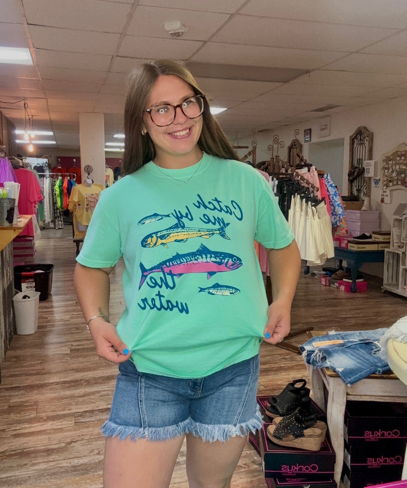 Catch Me By The Water Tee