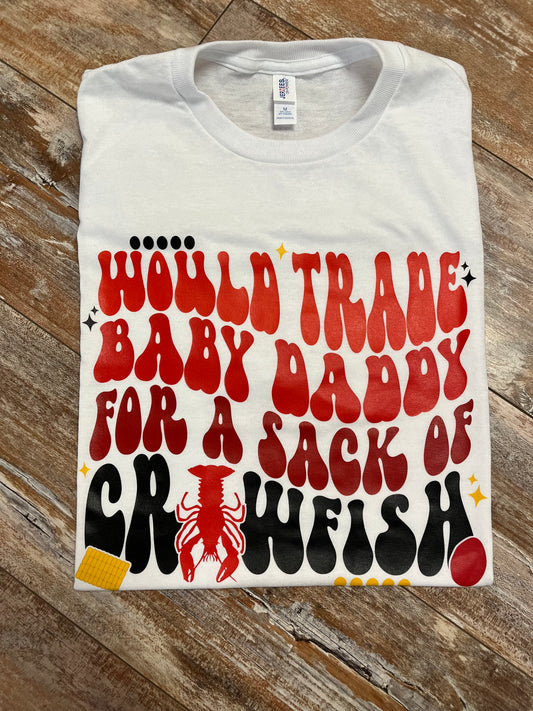 Would Trade Baby Daddy Tee